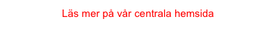 Läs mer på vår centrala hemsida